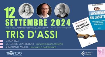Come comunicare nella vita e nel lavoro? Tris d’Assi: Scandellari, Zanolli, Bezzi insieme il 12 settembre a Padova!